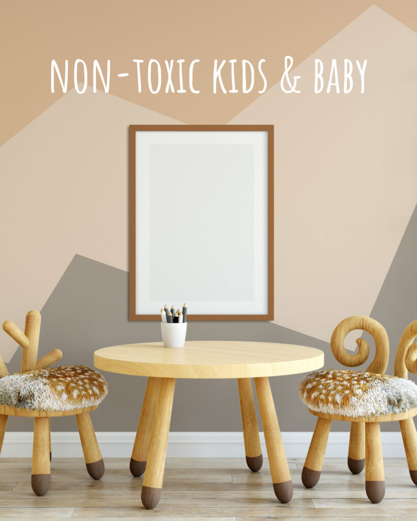 Image of a child's playroom with table and chairs with the title "non-toxic kids & babies" overlaid.